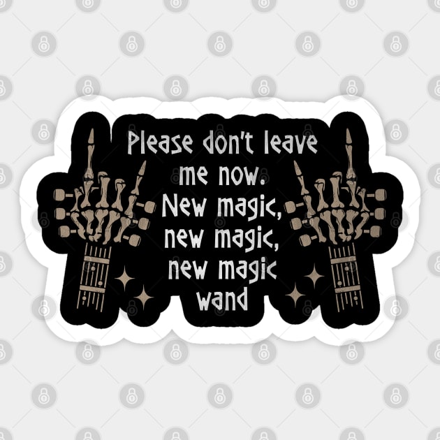 Please don't leave me now. New magic, new magic, new magic wand Bull Fingers Skull Quotes Music Sticker by Beetle Golf